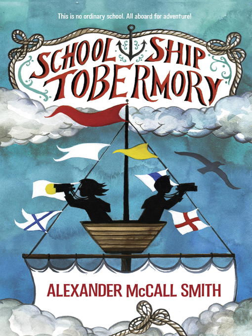 Title details for School Ship Tobermory by Alexander McCall Smith - Available